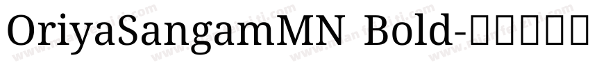 OriyaSangamMN Bold字体转换